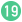 19