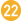 22