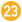 23